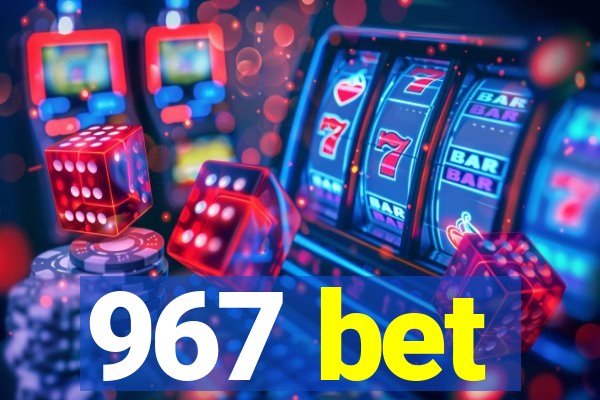 967 bet